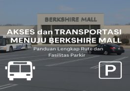 Akses dan Transportasi Menuju Berkshire Mall Panduan Lengkap Rute dan Fasilitas Parkir