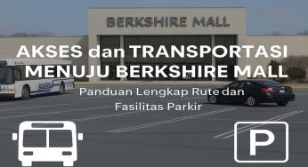 Akses dan Transportasi Menuju Berkshire Mall: Panduan Lengkap Rute dan Fasilitas Parkir