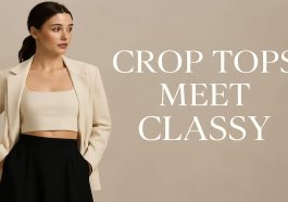 Crop Tops Meet Classy How Structured Cropped Pieces Are Evolving in Modern Fashion