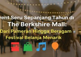 Event Seru Sepanjang Tahun di The Berkshire Mall Dari Pameran Hingga Beragam Festival Belanja Menarik