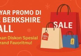 Gebyar Promo di The Berkshire Mall Temukan Diskon Spesial dari Brand Favoritmu!