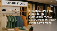 Tren Bisnis Pop-Up Store di The Berkshire Mall Cara Cerdas Uji Pasar Tanpa Sewa Mahal