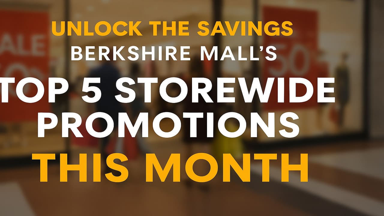 Unlock the Savings Berkshire Mall Top 5 Storewide Promotions This Month