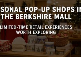 Seasonal Pop-Up Shops in The Berkshire Mall Limited-Time Retail Experiences Worth Exploring