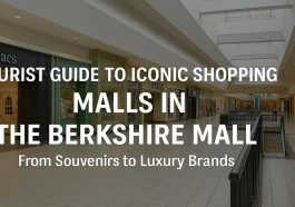 Tourist Guide to Iconic Shopping Malls in The Berkshire Mall From Souvenirs to Luxury Brands