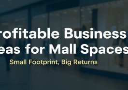 Profitable Business Ideas for Mall Spaces Small Footprint and Maximum Returns