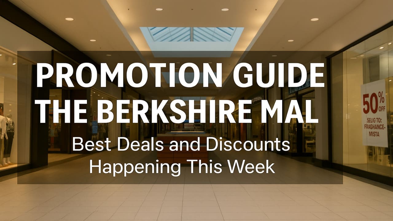 Promotion Guide The Berkshire Mall Best Deals and Discounts Happening This Week