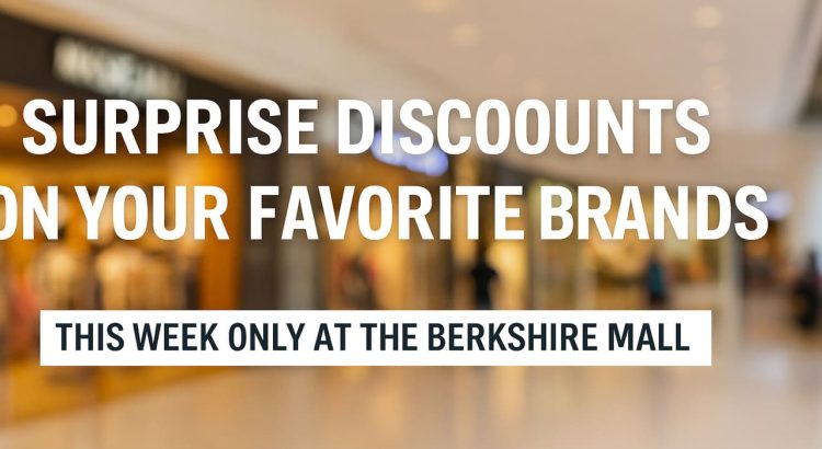 Surprise Discounts on Your Favorite Brands This Week Only at The Berkshire Mall
