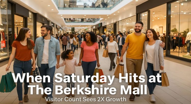 When Saturday Hits Visitor Count at The Berkshire Mall Sees 2X Growth