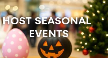 Hosting Seasonal Events: The Secret to Driving More Visitors to Your Shopping Centre