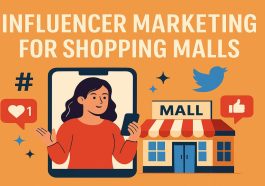 Influencer Marketing Strategies Every Shopping Mall Should Try