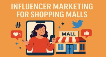 Influencer Marketing Strategies Every Shopping Mall Should Try